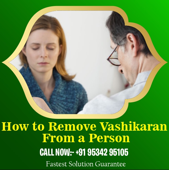 How to Remove Vashikaran From a Person - maulanaazimkhanji