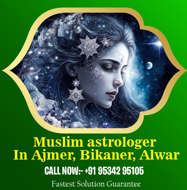 Muslim astrologer In Ajmer, Bikaner, Alwar - maulanaazimkhanji