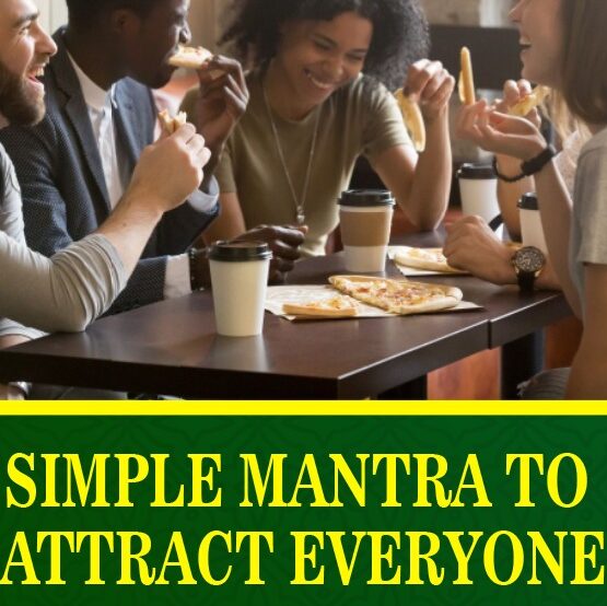 Simple Mantra To Attract Everyone - maulanaazimkhanji